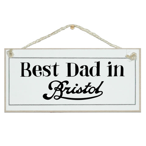 "Best Dad in Bristol" handmade sign