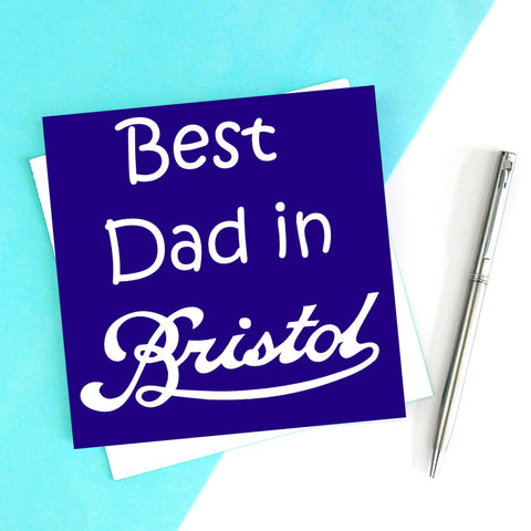 Best Dad in Bristol Greetings Card