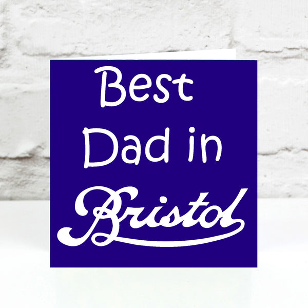 Best Dad in Bristol Greetings Card