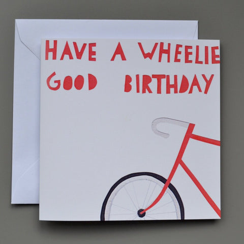 Have a Wheelie Good Birthday Card