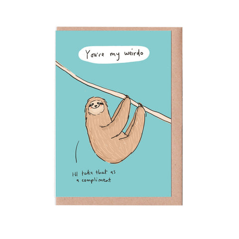 You're my Weirdo Sloth Card