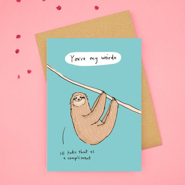 You're my Weirdo Sloth Card